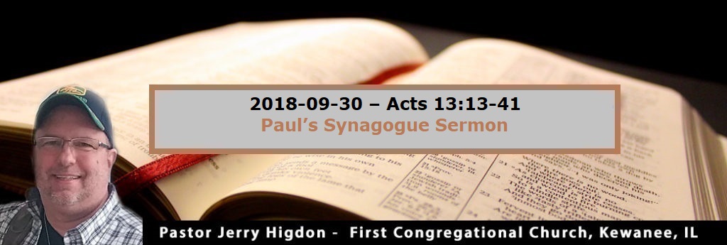 2018-09-30 – Acts 13.13-41 – Paul’s Synagogue Sermon