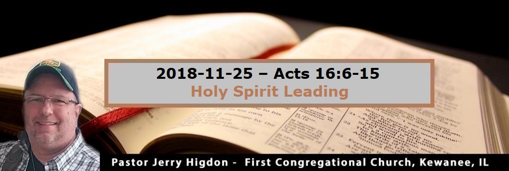 2018-12-02 – Acts 16.6-15 – Holy Spirit Leading