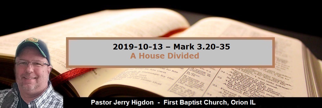 2019-10-13 – Mark 3.20-35 – A House Divided – First Baptist Church Orion