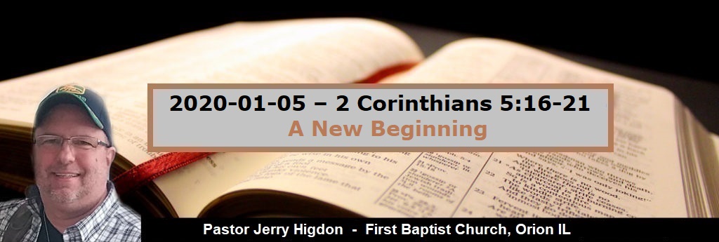 2020-01-05 – 2 Corinthians 5.16-21 – A New Beginning