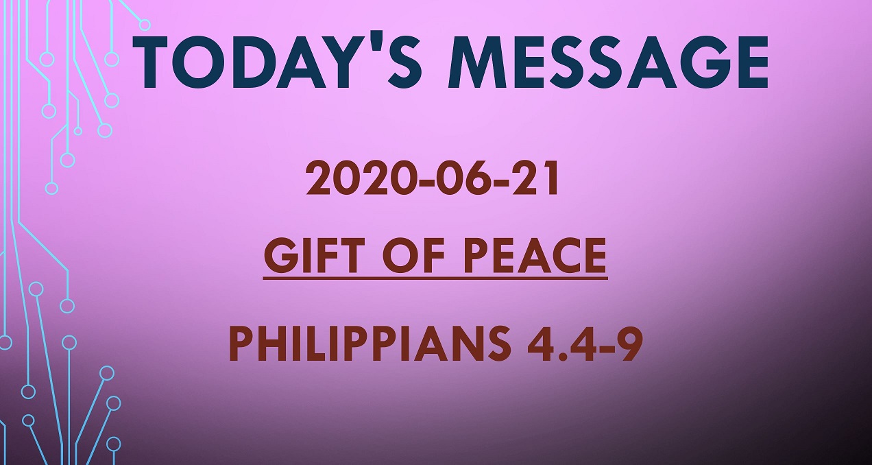 2020-06-21 – Philippians 4.4-9 – Gift of Peace