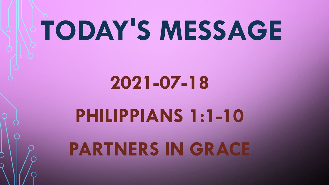 2021-07-18 – Philippians 1:1-11 – Partners in Grace